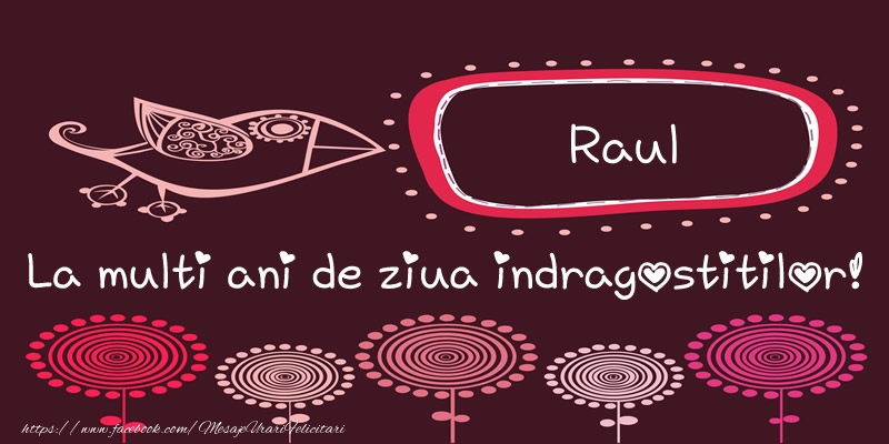 Felicitari Ziua indragostitilor - Raul La multi ani de ziua indragostitilor!