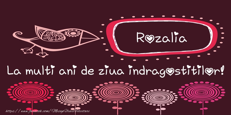 Felicitari Ziua indragostitilor - Rozalia La multi ani de ziua indragostitilor!