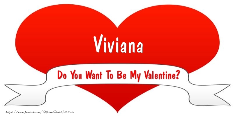 Felicitari Ziua indragostitilor - Viviana Do You Want To Be My Valentine?
