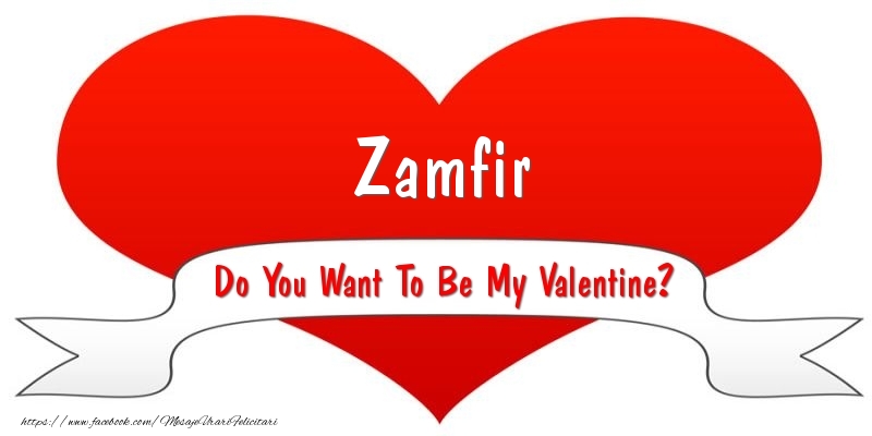 Felicitari Ziua indragostitilor - Zamfir Do You Want To Be My Valentine?
