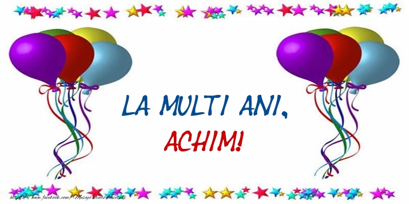Felicitari de Ziua Numelui - Baloane & Confetti | La multi ani, Achim!