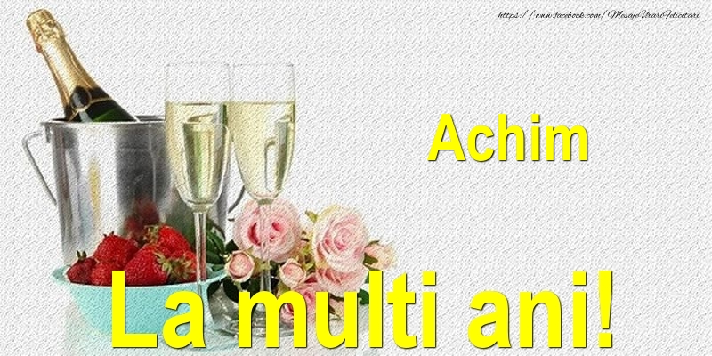 Felicitari de Ziua Numelui - Sampanie | Achim La multi ani!