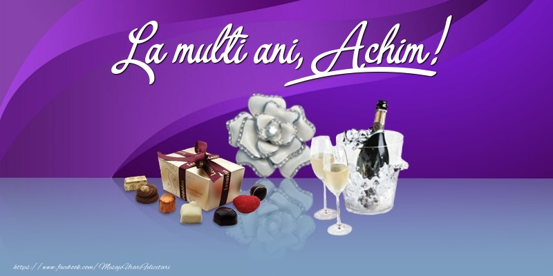 Felicitari de Ziua Numelui - Cadou & Sampanie | La multi ani, Achim!
