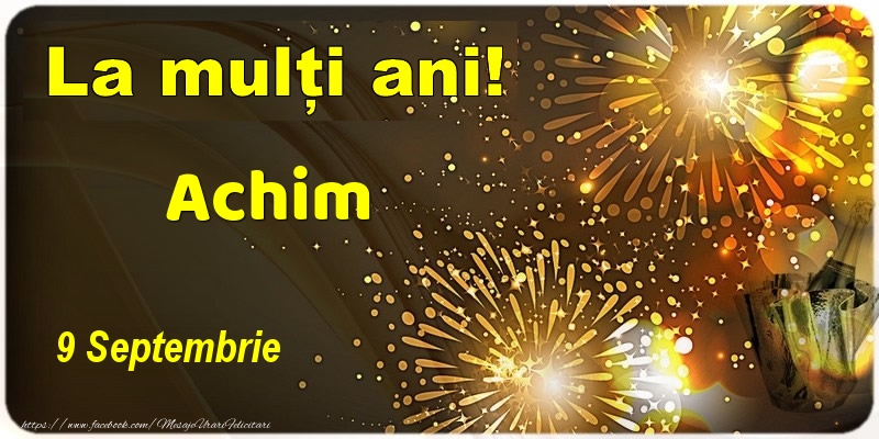 Felicitari de Ziua Numelui - Sampanie | La multi ani! Achim - 9 Septembrie