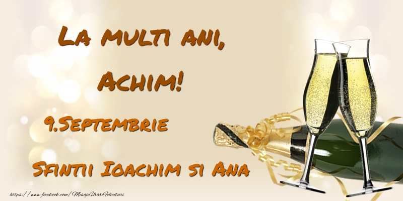 Felicitari de Ziua Numelui - Sampanie | La multi ani, Achim! 9.Septembrie - Sfintii Ioachim si Ana