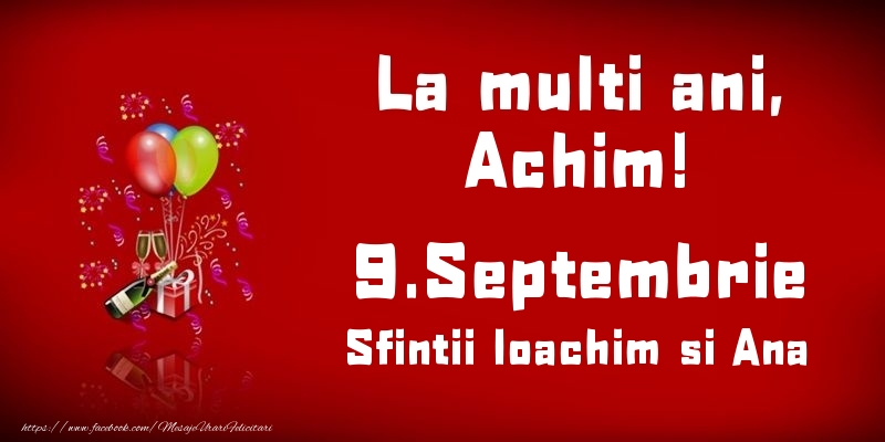 Felicitari de Ziua Numelui - Baloane & Sampanie | La multi ani, Achim! Sfintii Ioachim si Ana - 9.Septembrie