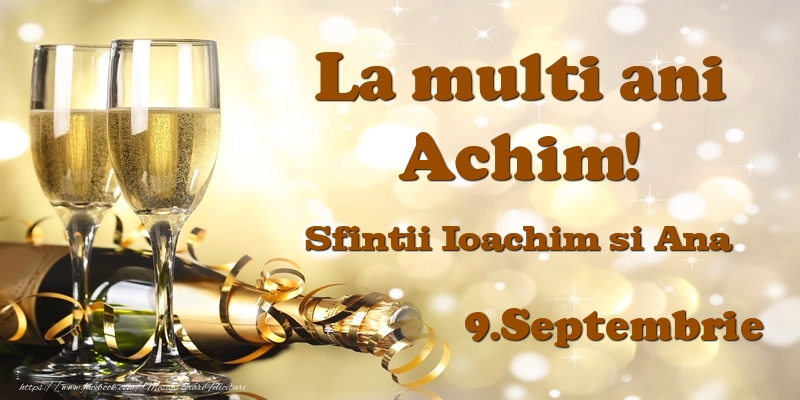 Felicitari de Ziua Numelui - Sampanie | 9.Septembrie Sfintii Ioachim si Ana La multi ani, Achim!