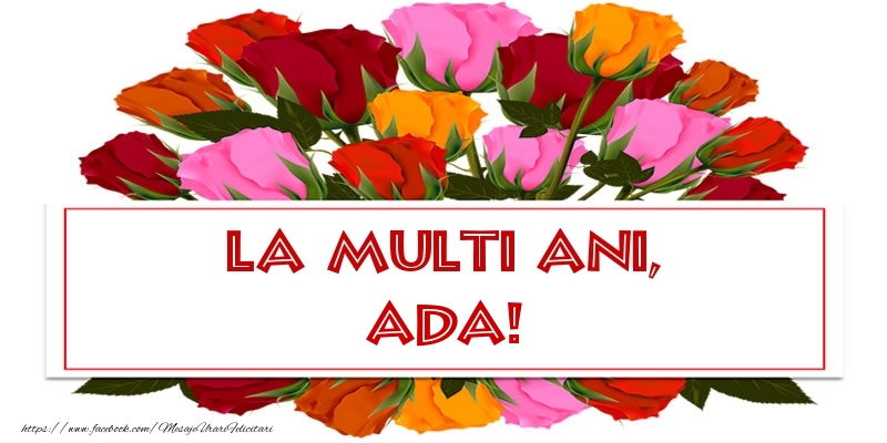  Felicitari de Ziua Numelui - Trandafiri | La multi ani, Ada!