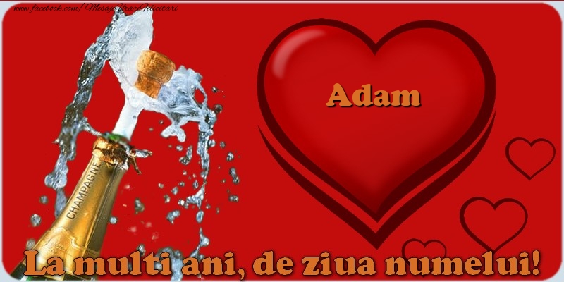 Felicitari de Ziua Numelui - ❤️❤️❤️ Inimioare & Sampanie | La multi ani, de ziua numelui! Adam