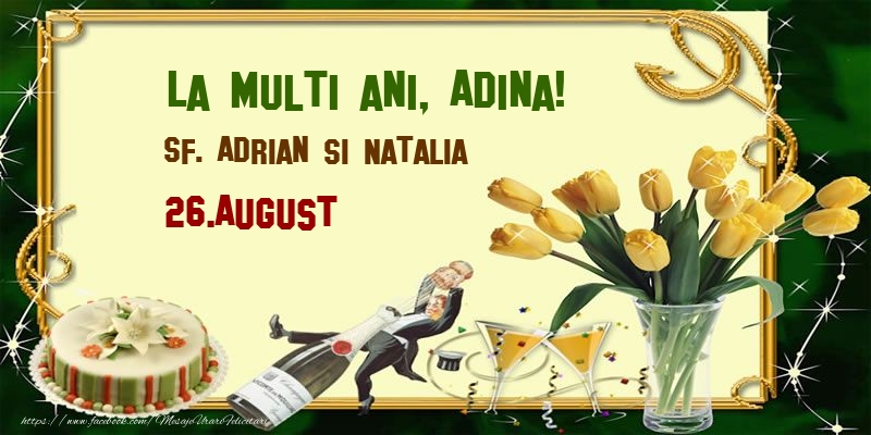 Felicitari de Ziua Numelui - Lalele & Sampanie & Tort | La multi ani, Adina! Sf. Adrian si Natalia - 26.August