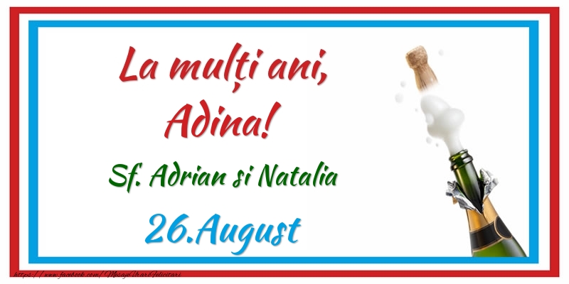 Felicitari de Ziua Numelui - Sampanie | La multi ani, Adina! 26.August Sf. Adrian si Natalia