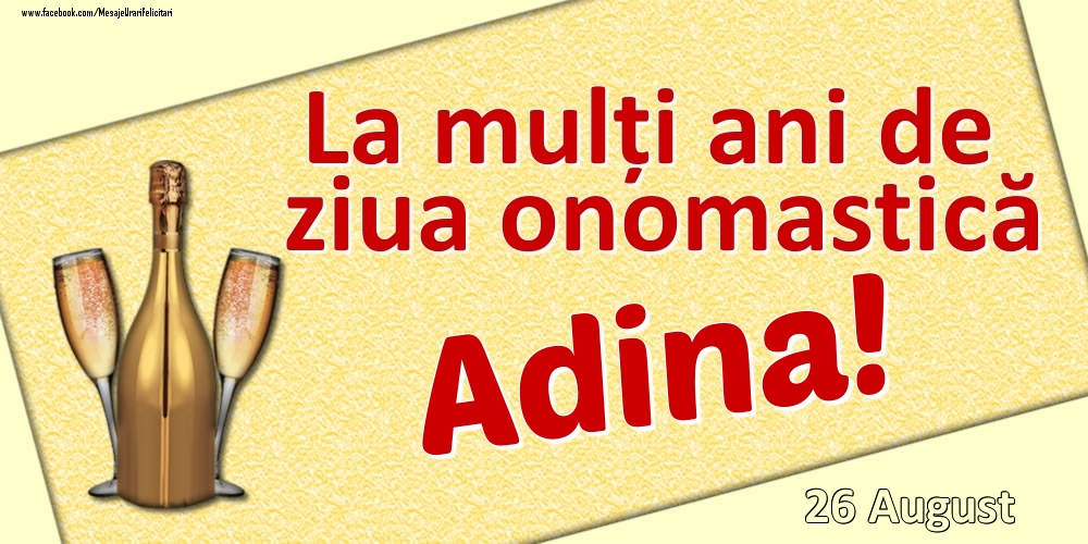 Felicitari de Ziua Numelui - La mulți ani de ziua onomastică Adina! - 26 August