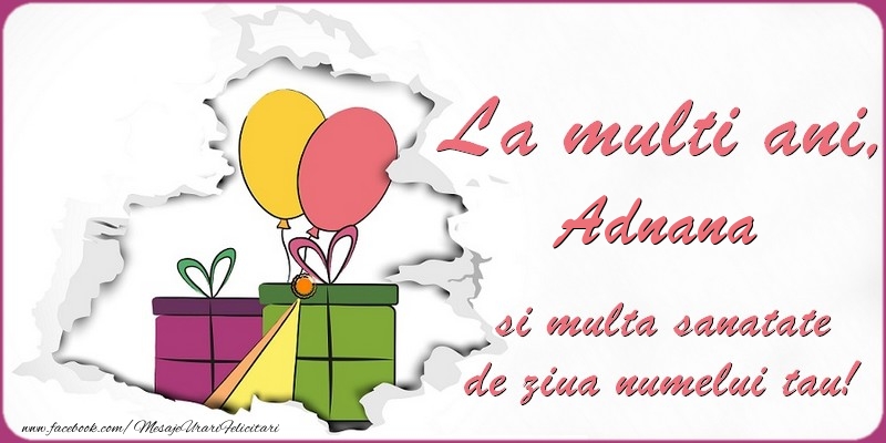 Felicitari de Ziua Numelui - Baloane & Cadou | La multi ani, Adnana si multa sanatate de ziua numelui tau!