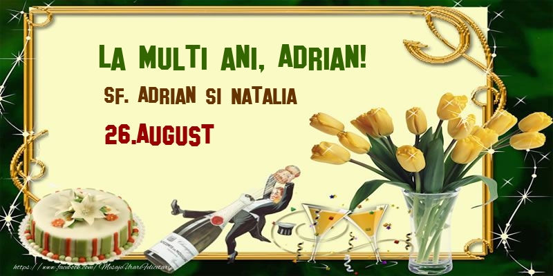  Felicitari de Ziua Numelui - Lalele & Sampanie & Tort | La multi ani, Adrian! Sf. Adrian si Natalia - 26.August