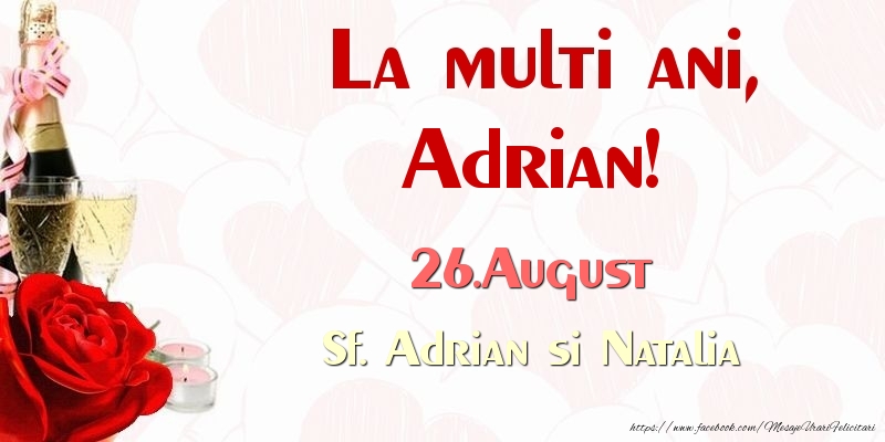 Felicitari de Ziua Numelui - Sampanie & Trandafiri | La multi ani, Adrian! 26.August Sf. Adrian si Natalia