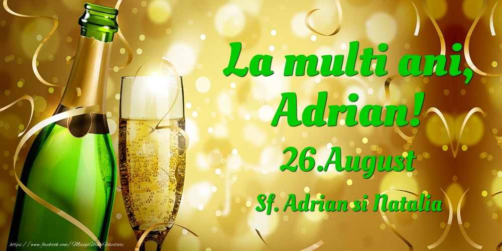 Felicitari de Ziua Numelui - Sampanie | La multi ani, Adrian! 26.August - Sf. Adrian si Natalia