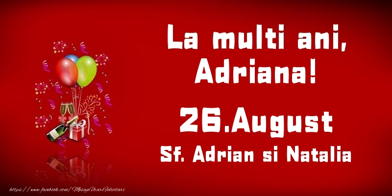 Felicitari de Ziua Numelui - Baloane & Sampanie | La multi ani, Adriana! Sf. Adrian si Natalia - 26.August