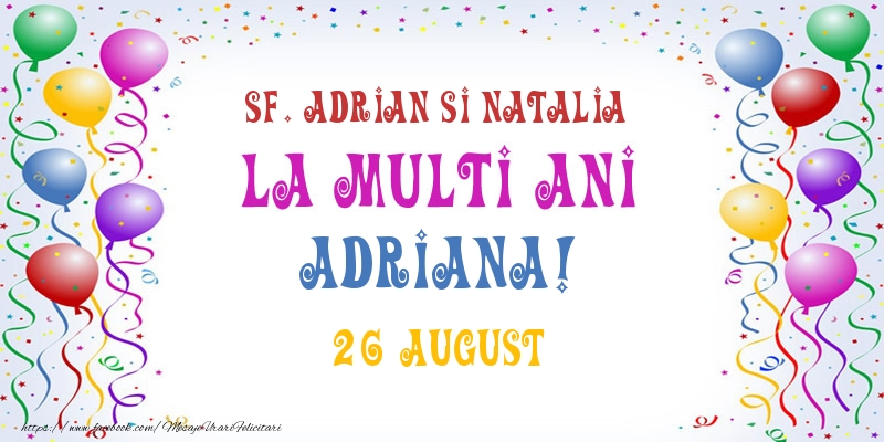 Felicitari de Ziua Numelui - La multi ani Adriana! 26 August