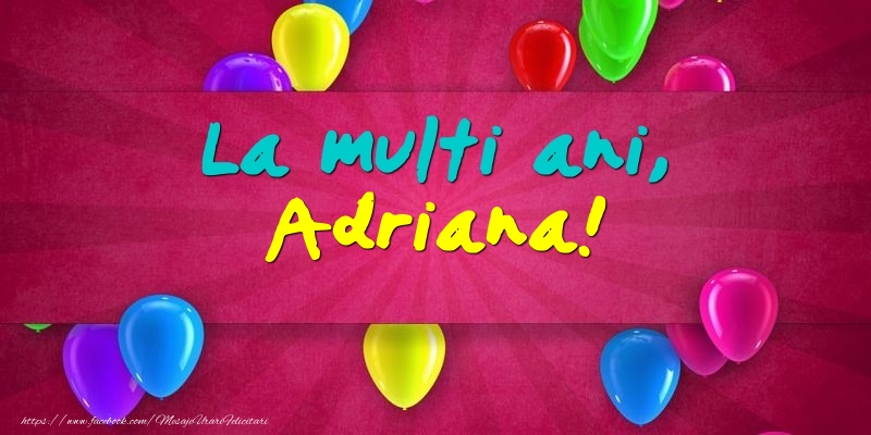  Felicitari de Ziua Numelui - Baloane | La multi ani, Adriana!