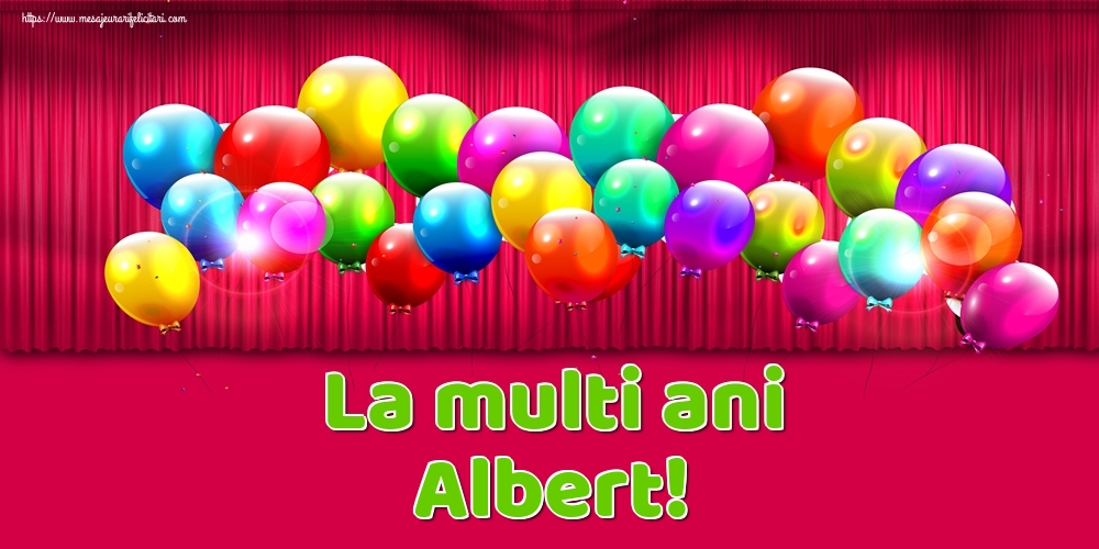 Felicitari de Ziua Numelui - La multi ani Albert!