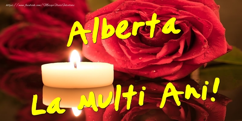 Felicitari de Ziua Numelui - Flori & Trandafiri | Alberta La Multi Ani!