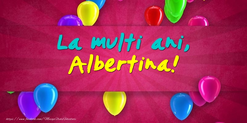 Felicitari de Ziua Numelui - Baloane | La multi ani, Albertina!