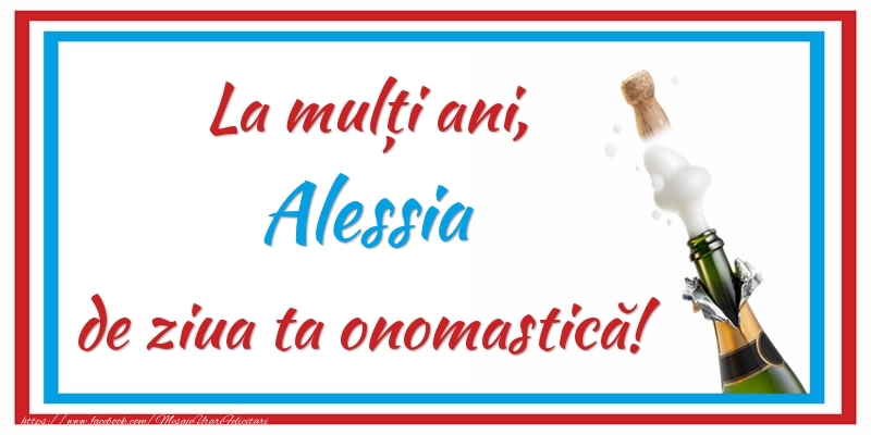Felicitari de Ziua Numelui - Sampanie | La mulți ani, Alessia de ziua ta onomastică!