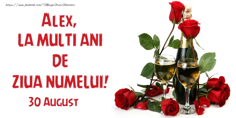 Felicitari de Ziua Numelui - Sampanie & Trandafiri | Alex, la multi ani de ziua numelui! 30 August