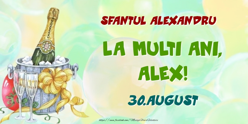Felicitari de Ziua Numelui - Sampanie | Sfantul Alexandru La multi ani, Alex! 30.August