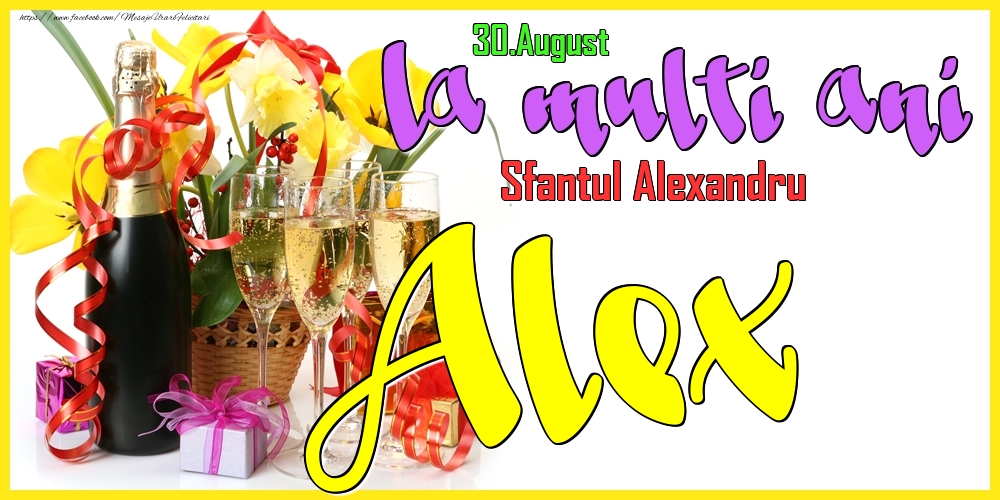 Felicitari de Ziua Numelui - Flori & Sampanie | 30.August - La mulți ani Alex! - Sfantul Alexandru