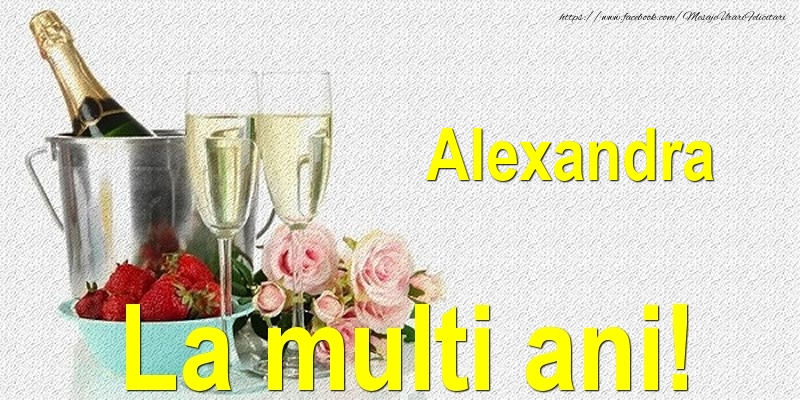 Felicitari de Ziua Numelui - Sampanie | Alexandra La multi ani!