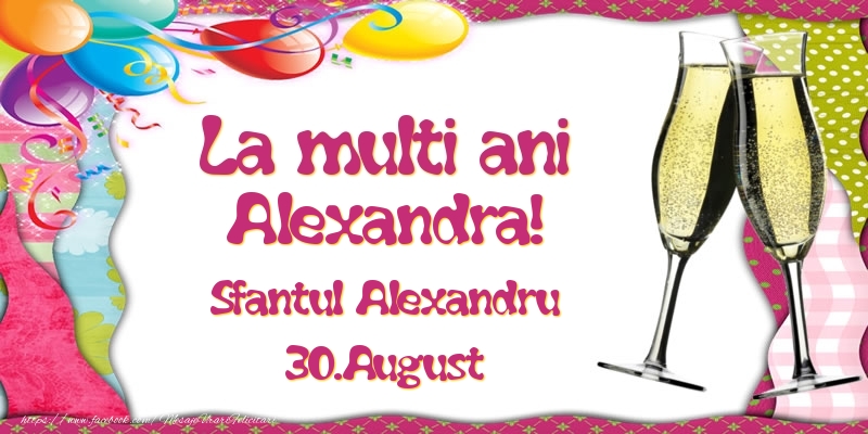 Felicitari de Ziua Numelui - La multi ani, Alexandra! Sfantul Alexandru - 30.August