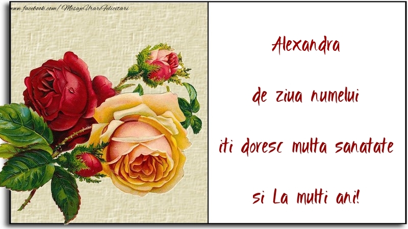 Felicitari de Ziua Numelui - de ziua numelui iti doresc multa sanatate si La multi ani! Alexandra