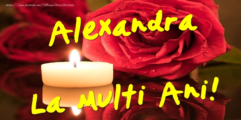 Felicitari de Ziua Numelui - Flori & Trandafiri | Alexandra La Multi Ani!