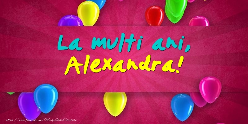 Felicitari de Ziua Numelui - Baloane | La multi ani, Alexandra!