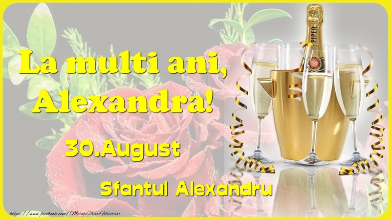 Felicitari de Ziua Numelui - Sampanie & Trandafiri | La multi ani, Alexandra! 30.August - Sfantul Alexandru