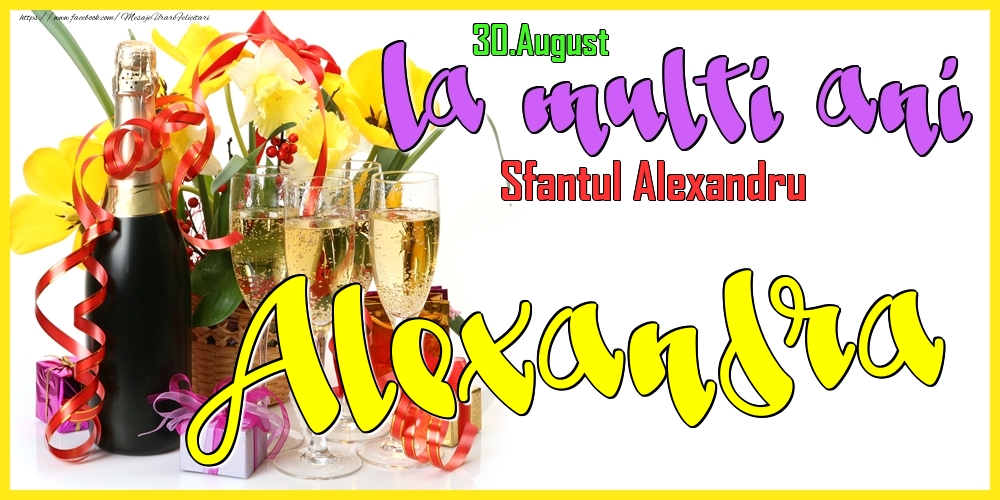 Felicitari de Ziua Numelui - 30.August - La mulți ani Alexandra! - Sfantul Alexandru