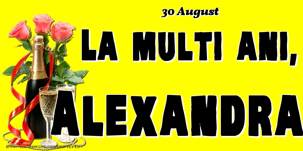 Felicitari de Ziua Numelui - 30 August -La  mulți ani Alexandra!