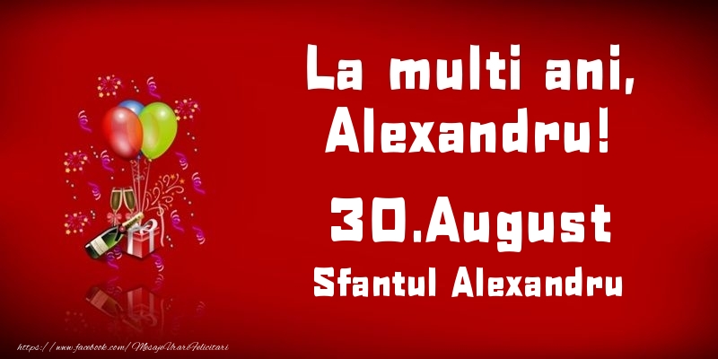 Felicitari de Ziua Numelui - La multi ani, Alexandru! Sfantul Alexandru - 30.August