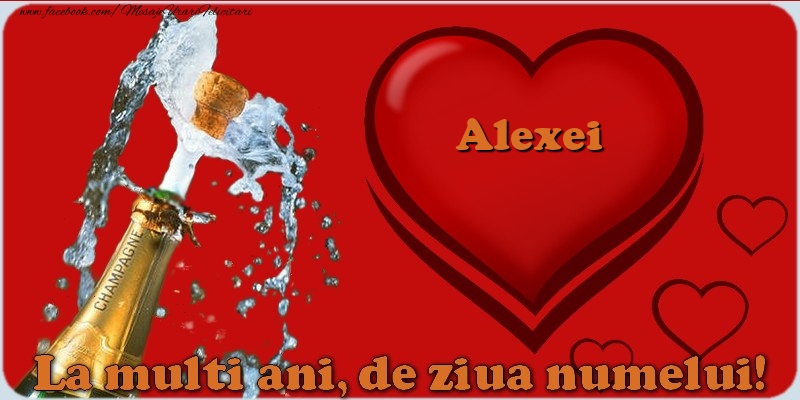 Felicitari de Ziua Numelui - ❤️❤️❤️ Inimioare & Sampanie | La multi ani, de ziua numelui! Alexei