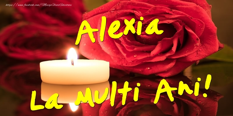 Felicitari de Ziua Numelui - Flori & Trandafiri | Alexia La Multi Ani!