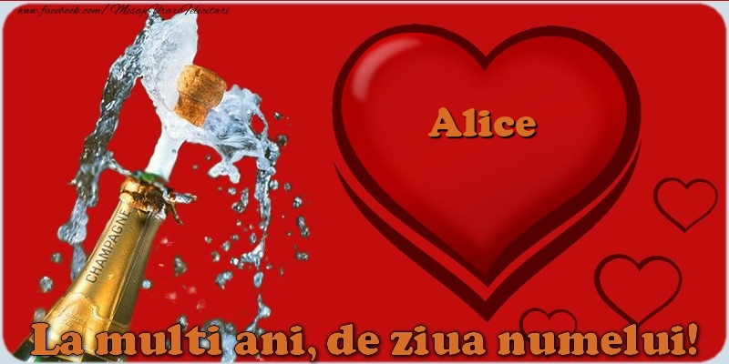 Felicitari de Ziua Numelui - ❤️❤️❤️ Inimioare & Sampanie | La multi ani, de ziua numelui! Alice