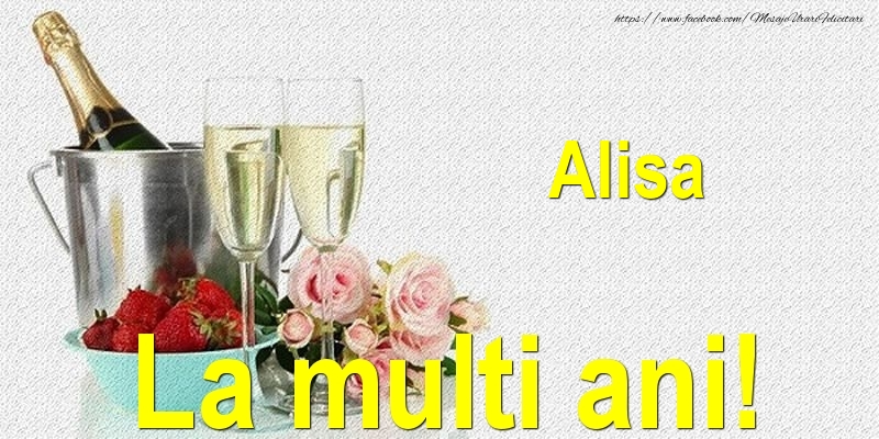Felicitari de Ziua Numelui - Sampanie | Alisa La multi ani!