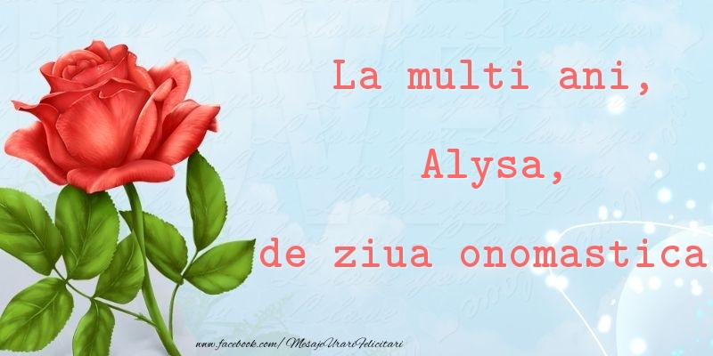 Felicitari de Ziua Numelui - Trandafiri | La multi ani, de ziua onomastica! Alysa