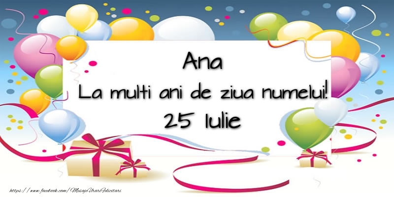Felicitari de Ziua Numelui - 🎈 Baloane | Ana, La multi ani de ziua numelui! 25 Iulie