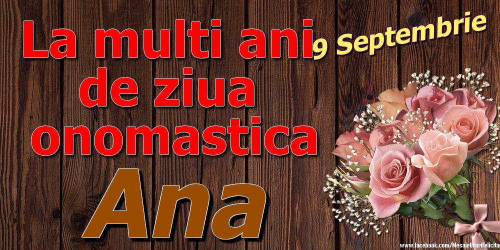 Felicitari de Ziua Numelui - 9 Septembrie - La mulți ani de ziua onomastică Ana