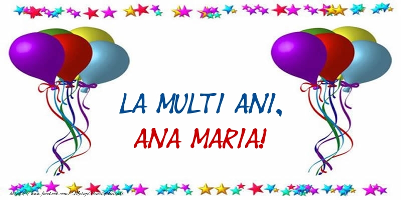 Felicitari de Ziua Numelui - Baloane & Confetti | La multi ani, Ana Maria!