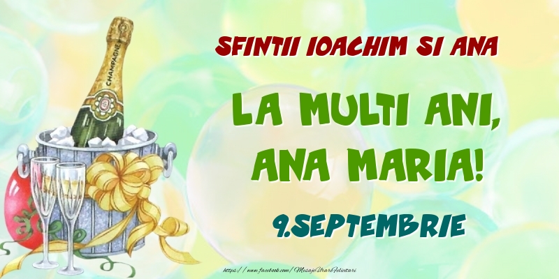 Felicitari de Ziua Numelui - Sampanie | Sfintii Ioachim si Ana La multi ani, Ana Maria! 9.Septembrie