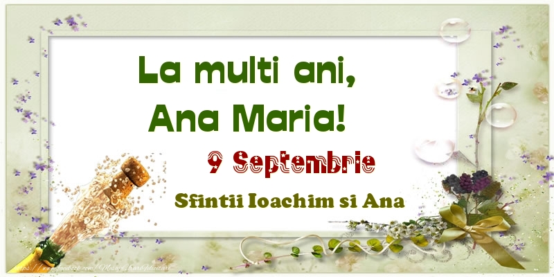 Felicitari de Ziua Numelui - Sampanie | La multi ani, Ana Maria! 9 Septembrie Sfintii Ioachim si Ana