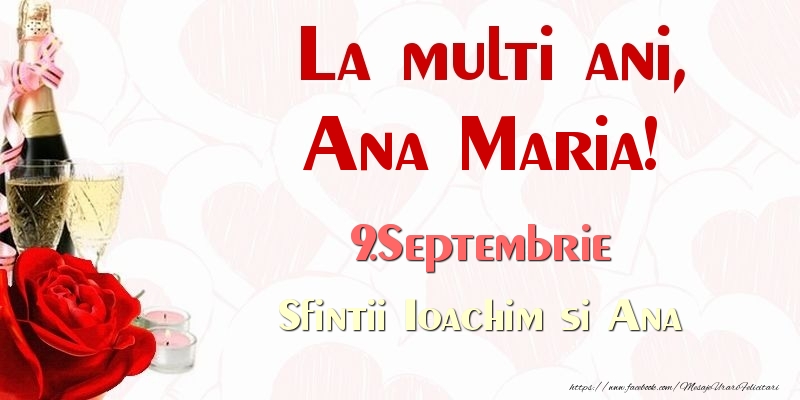 Felicitari de Ziua Numelui - Sampanie & Trandafiri | La multi ani, Ana Maria! 9.Septembrie Sfintii Ioachim si Ana
